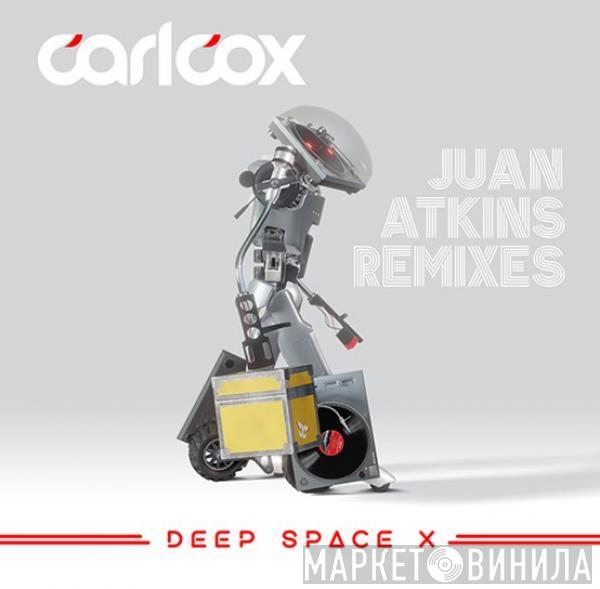 Carl Cox - Deep Space X (Juan Atkins Remixes)