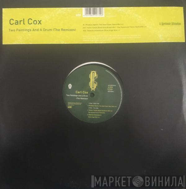 Carl Cox - Two Paintings And A Drum (The Remixes)
