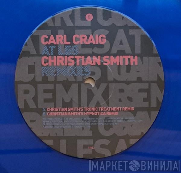 Carl Craig - At Les (Christian Smith Remixes)