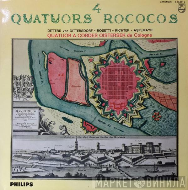 , Carl Ditters von Dittersdorf , Franz Xaver Richter , Antonio Rosetti , Franz Asplmayr  Oistersek String Quartet Of Cologne  - 4 Quatuors Rococos