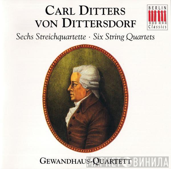 Carl Ditters von Dittersdorf, Gewandhaus-Quartett Leipzig - Sechs Streichquartette • Six String Quartets