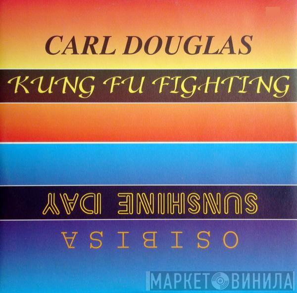 Carl Douglas, Osibisa, Kelly Marie - Kung Fu Fighting / Sunshine Day / Feels Like I'm In Love