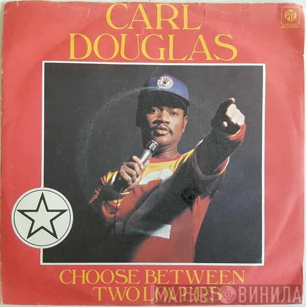 Carl Douglas - Choose Between Two Lovers