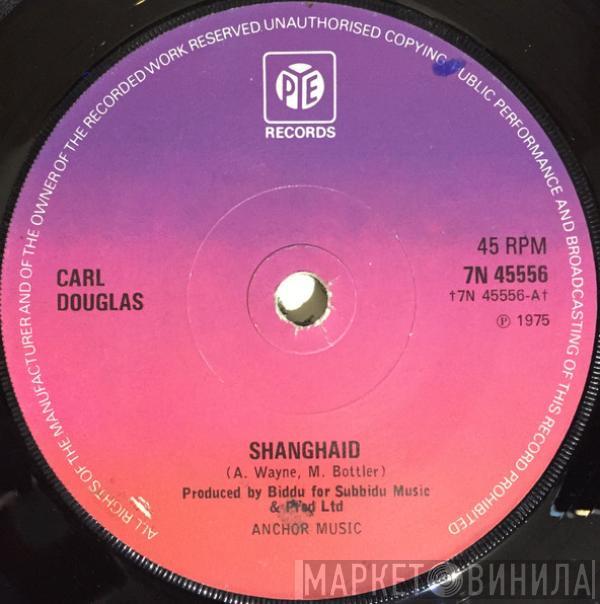 Carl Douglas - Shanghaid