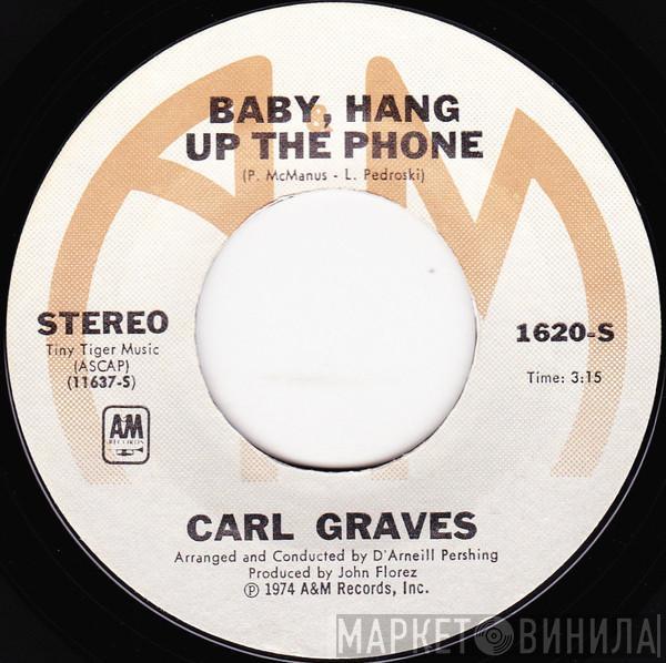 Carl Graves - Baby Hang Up The Phone / Walk Softly