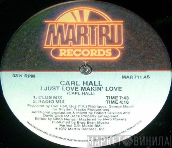 Carl Hall - I Just Love Makin' Love