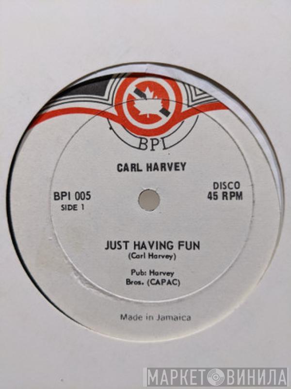 Carl Harvey - Just Having Fun