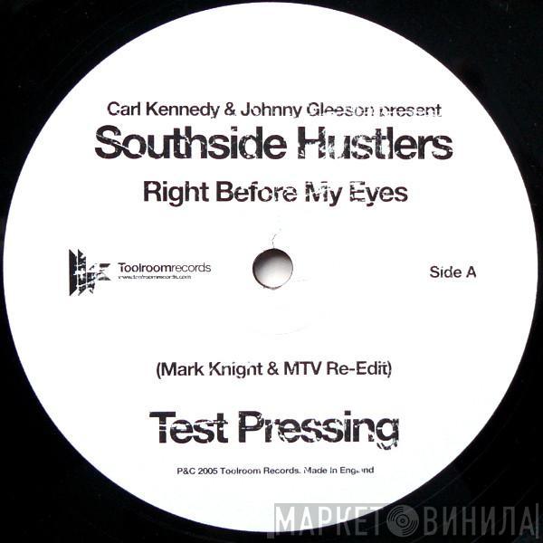 Carl Kennedy, Johnny Gleeson, Southside Hustlers, Deepgroove - Right Before My Eyes / Break Of Dawn