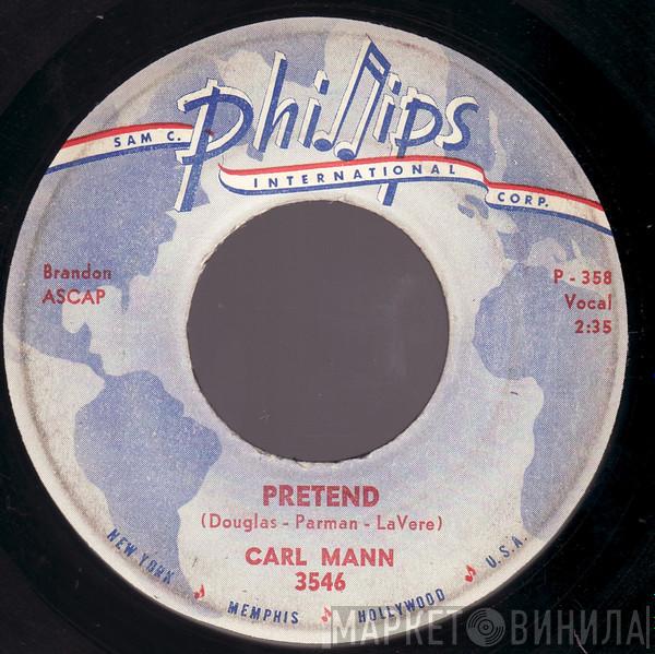 Carl Mann - Pretend / Rockin' Love