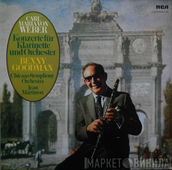 – Carl Maria von Weber , Benny Goodman , The Chicago Symphony Orchestra  Jean Martinon  - Konzerte Für Klarinette Und Orchester
