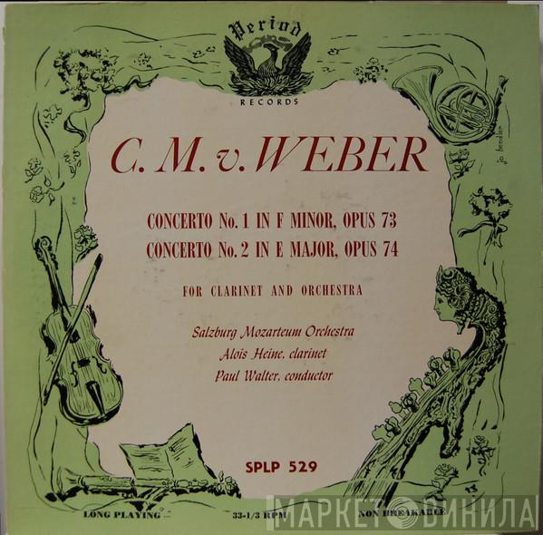 , Carl Maria von Weber , Das Mozarteum Orchester Salzburg , Alois Heine  Paul Walter  - Concerto No. 1 In F Minor, Op. 73, Concerto No. 2 In E Major, Op. 74