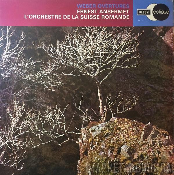 , Carl Maria von Weber , Ernest Ansermet  L'Orchestre De La Suisse Romande  - Overtures
