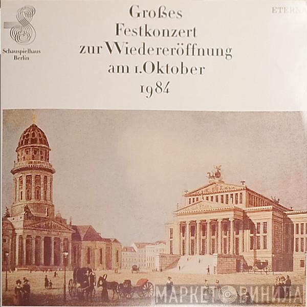 Carl Maria von Weber, Ernst Hermann Meyer, Felix Mendelssohn-Bartholdy, Franz Schubert, Ludwig van Beethoven, Kurt Sanderling, Claus Peter Flor - Großes Festkonzert Zur Wiedereröffnung Des Schauspielhauses Berlin Am 1.Oktober 1984