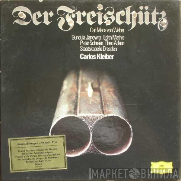 Carl Maria von Weber, Gundula Janowitz, Edith MAthis, Peter Schreier, Theo Adam, Staatskapelle Dresden, Carlos Kleiber - Der Freischütz