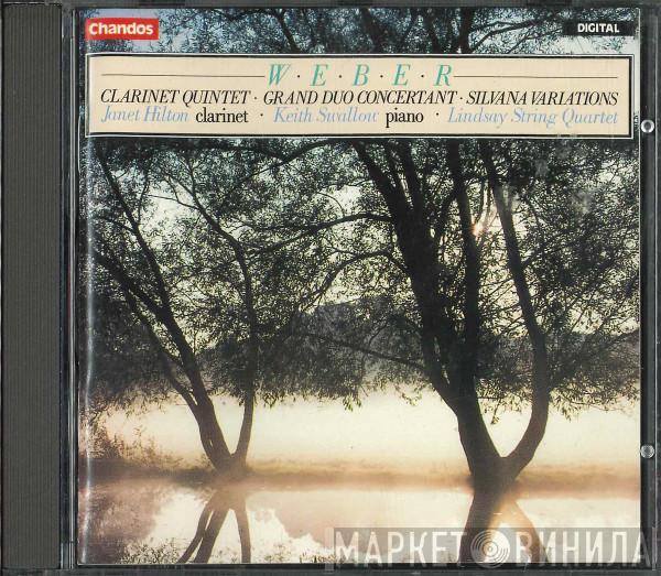 - Carl Maria von Weber , Janet Hilton , Keith Swallow  The Lindsays  - Clarinet Quintet - Grand Duo Concertant - Silvana Variations