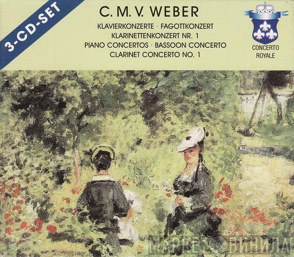  Carl Maria von Weber  - Klavierkonzerte • Fagottkonzert • Klarinettenkonzert Nr. 1 = Piano Concertos • Bassoon Concerto •  Clarinet Concerto No. 1