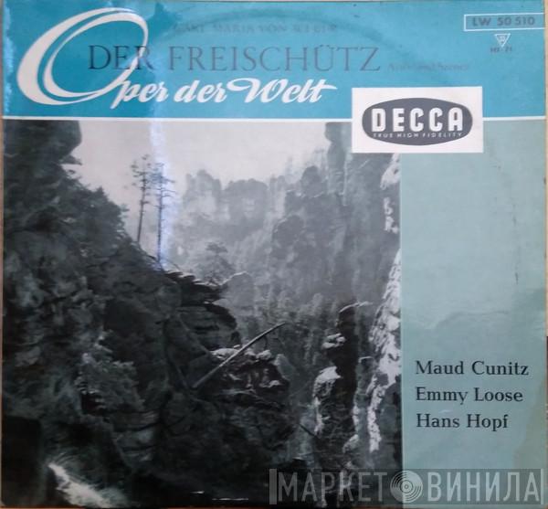 , Carl Maria von Weber , Maud Cunitz , Emmy Loose  Hans Hopf  - Der Freischütz (Arien Und Szenen)