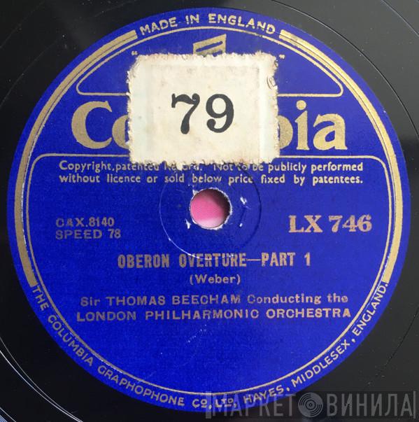 , Carl Maria von Weber , Sir Thomas Beecham  The London Philharmonic Orchestra  - Oberon: Overture