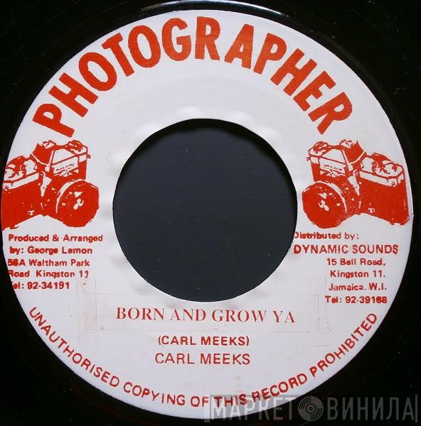 Carl Meeks - Born And Grow Ya