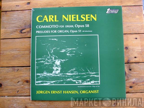 Carl Nielsen, Jørgen Ernst Hansen - Commotio For Organ, Opus 58 / Preludes For Organ, Opus 51