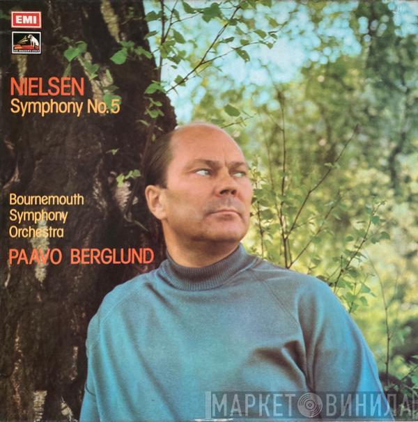 Carl Nielsen, Bournemouth Symphony Orchestra, Paavo Berglund - Symphony No.5