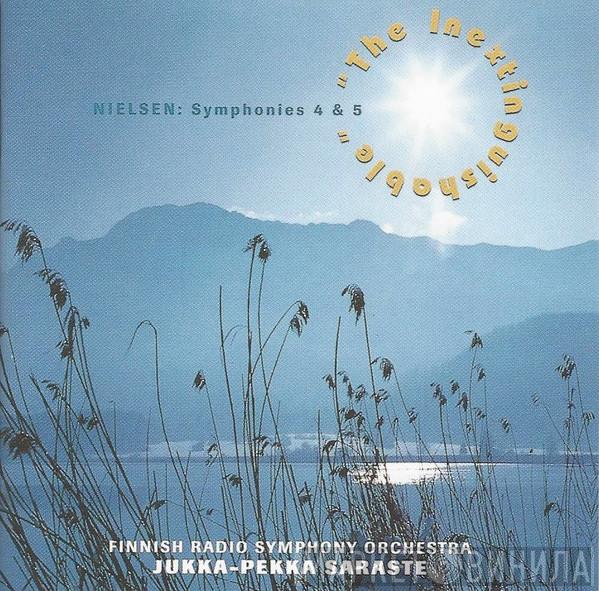 Carl Nielsen, Radion Sinfoniaorkesteri, Jukka-Pekka Saraste - "The Inextinguishable": Symphonies 4 & 5