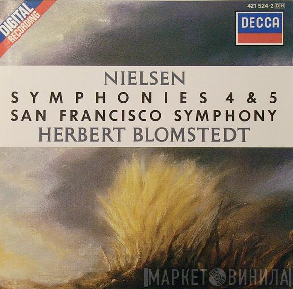 Carl Nielsen, The San Francisco Symphony Orchestra, Herbert Blomstedt - Symphonies 4 & 5