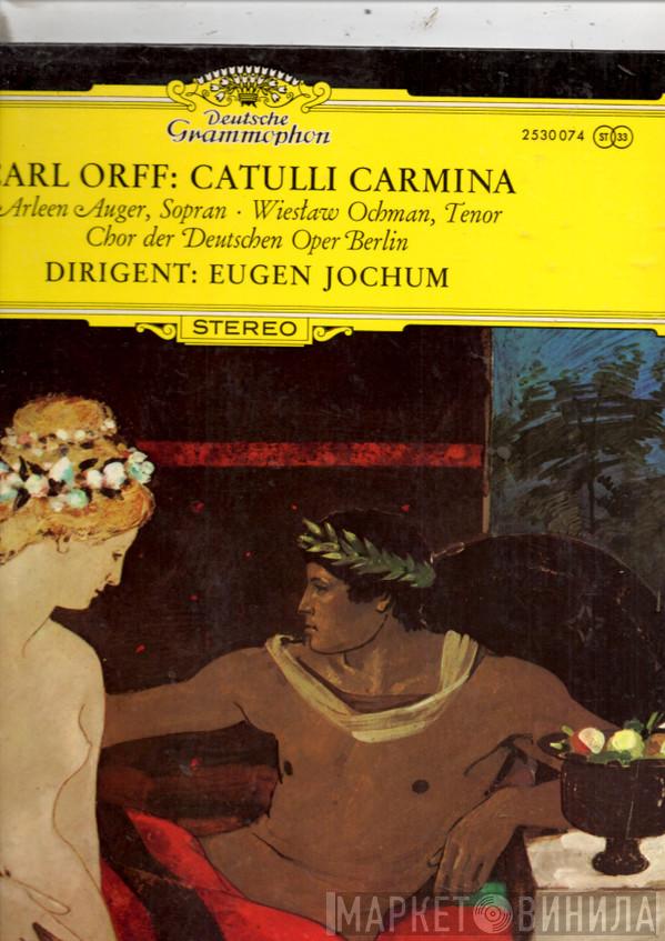 Carl Orff, Arleen Auger, Wiesław Ochman, Chor der Deutschen Oper Berlin, Eugen Jochum - Catulli Carmina