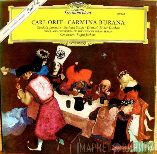 Carl Orff, Chor der Deutschen Oper Berlin, Orchester Der Deutschen Oper Berlin, Gundula Janowitz, Gerhard Stolze, Dietrich Fischer-Dieskau, Eugen Jochum - Carmina Burana