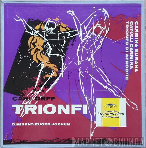, Carl Orff  Eugen Jochum  - Trionfi (Carmina Burana · Catulli Carmina · Trionfo Di Afrodite)