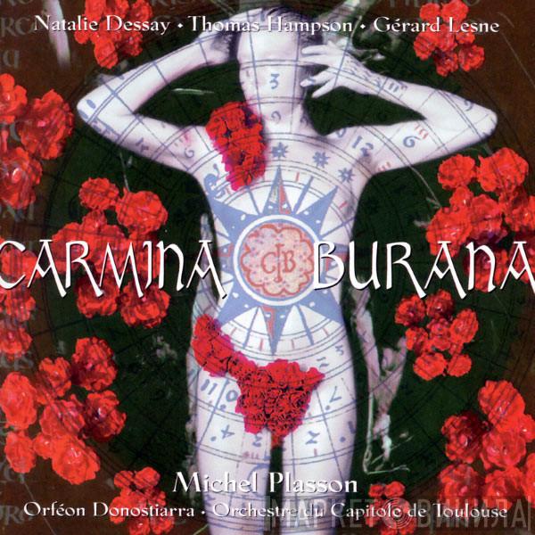 , Carl Orff , Natalie Dessay , Thomas Hampson , Gérard Lesne , Orfeón Donostiarra , Orchestre National Du Capitole De Toulouse  Michel Plasson  - Carmina Burana