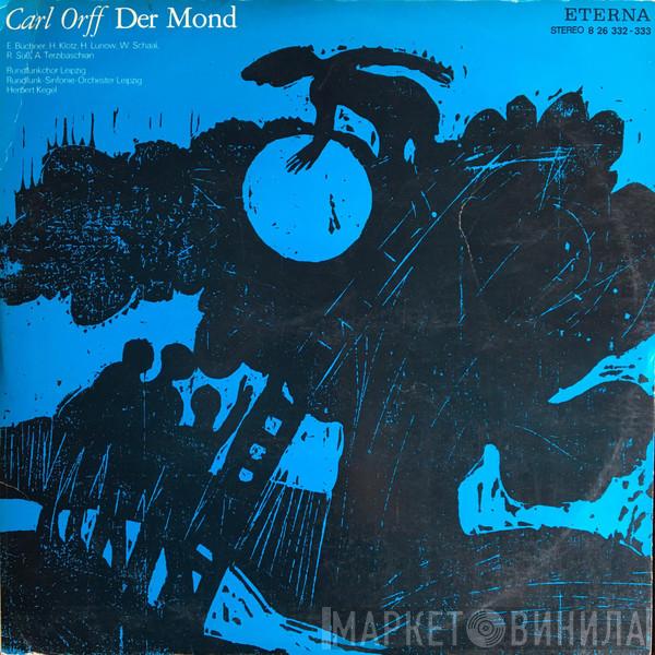 Carl Orff, Rundfunkchor Leipzig, Rundfunk-Sinfonie-Orchester Leipzig, Herbert Kegel - Der Mond