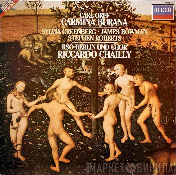 Carl Orff, Sylvia Greenberg, James Bowman , Stephen Roberts , Radio-Symphonie-Orchester Berlin, Rundfunkchor Berlin, Riccardo Chailly - Carmina Burana