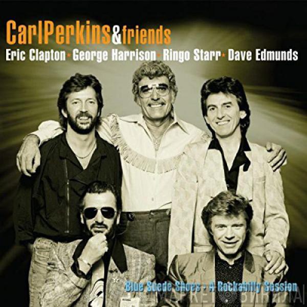 Carl Perkins & Friends - Blue Suede Shoes A Rockabilly Session