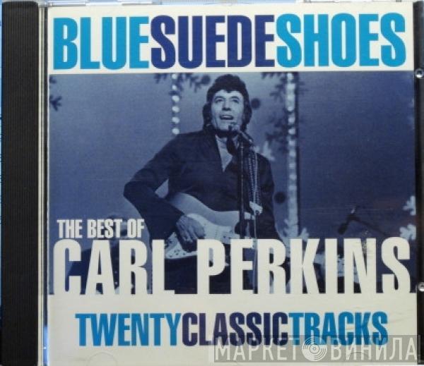 Carl Perkins - Blue Suede Shoes The Best Of Carl Perkins