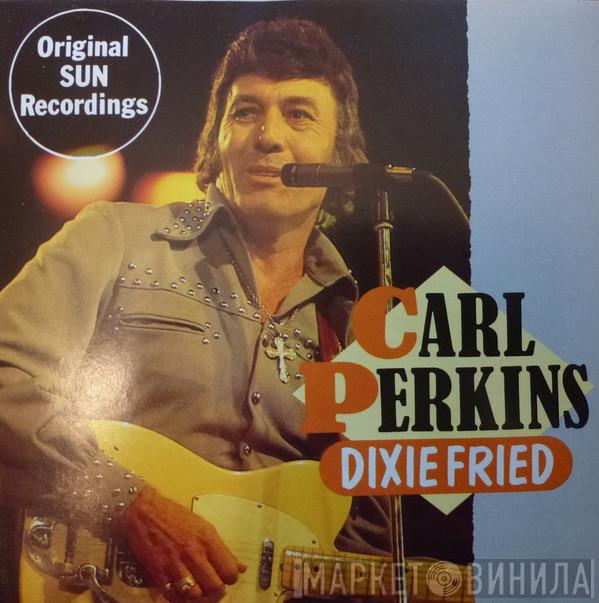 Carl Perkins - Dixie Fried