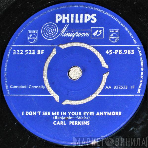 Carl Perkins - I Don't See Me In Your Eyes Anymore