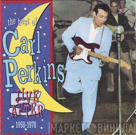 Carl Perkins - Jive After Five: The Best Of Carl Perkins (1958-1978)