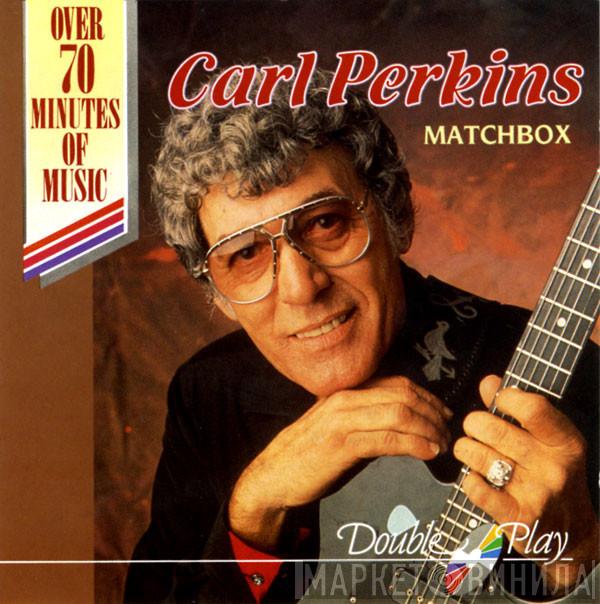 Carl Perkins - Matchbox