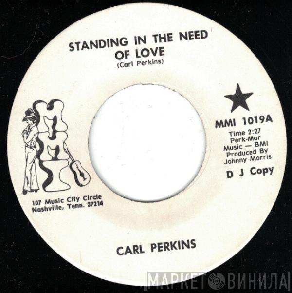 Carl Perkins - Standing In The Need Of love