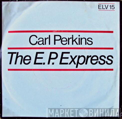 Carl Perkins - The E. P. Express