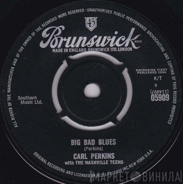 Carl Perkins, The Nashville Teens - Big Bad Blues