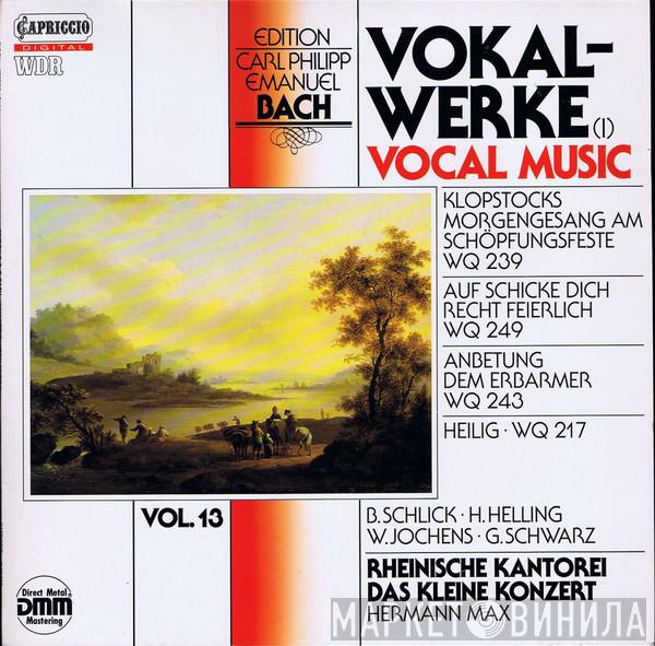 Carl Philipp Emanuel Bach, Barbara Schlick, Hilke Helling, Wilfried Jochens, Gotthold Schwarz, Rheinische Kantorei, Das Kleine Konzert, Hermann Max - Vokalwerke (I)