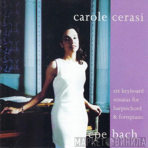 Carl Philipp Emanuel Bach, Carole Cerasi - Six Keyboard Sonatas For Harpsichord & Fortepiano