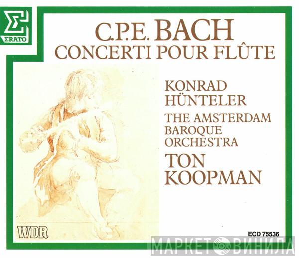– Carl Philipp Emanuel Bach , Konrad Hünteler , The Amsterdam Baroque Orchestra  Ton Koopman  - Concerti Pour Flûte
