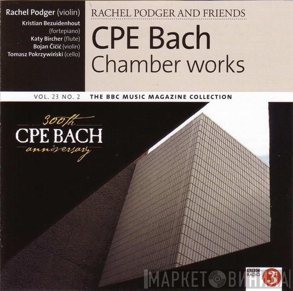 Carl Philipp Emanuel Bach, Rachel Podger, Kristian Bezuidenhout, Katy Bircher, Bojan Cicic, Tomasz Pokrzywiński - Chamber Works
