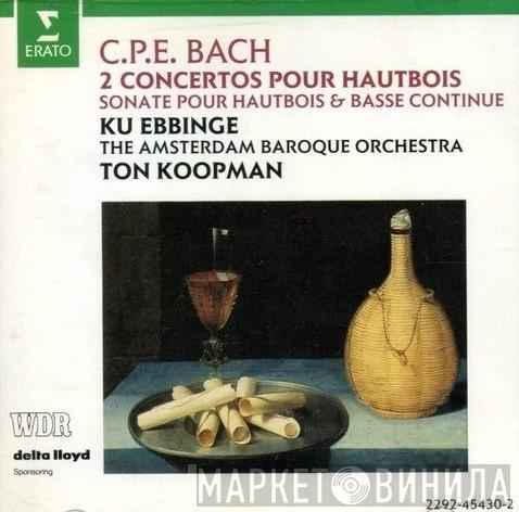 , Carl Philipp Emanuel Bach , The Amsterdam Baroque Orchestra , Ton Koopman  Ku Ebbinge  - Oboe Concertos
