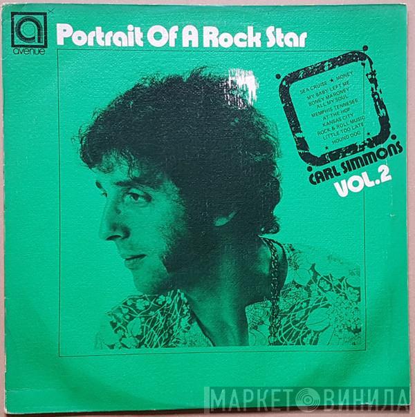 Carl Simmons  - Portrait Of A Rock Star Vol. 2