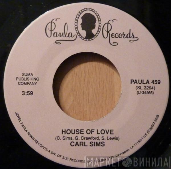 Carl Sims - House Of Love / You Keep Me Dreaming