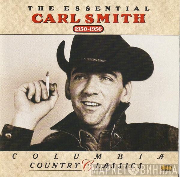 Carl Smith  - The Essential Carl Smith (1950-1956)